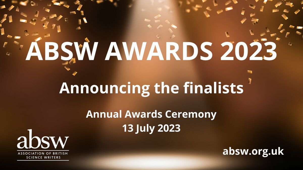 ABSW Awards 2023: The Finalists | Association of British Science Writers