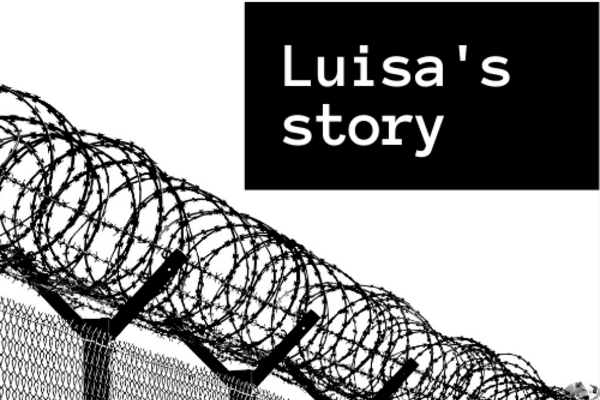 greyscale image of circular barbed wire and fence with a black box in the top right corner that read 'Luisa's story'