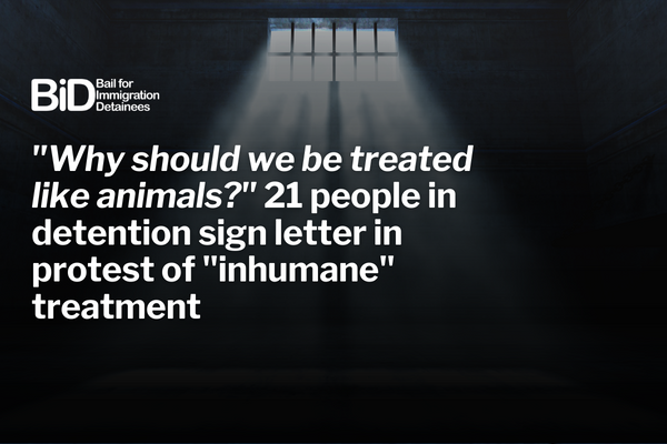 image of a black room. the only source of light is a small window a the top in the centre. BID's logo is on the left hand side. Below it there is text which reads 'Why should we be treated like animals?' 21 People in detention sign letter in protest of inhumane treatment'