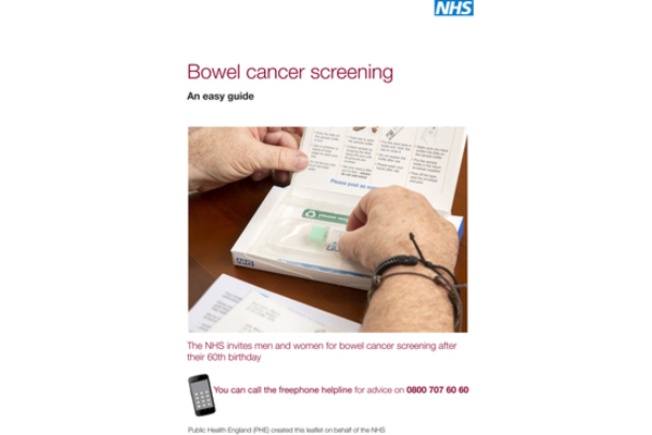 this is the front cover of the Bowel Cancer Screening easy guides. It shows two hands opening a bowel cancer screening kit. The NHS invites men and women for bowel cancer screening after  their 60th birthday. You can call the freephone helpline for advice on 0800 707 60 60.