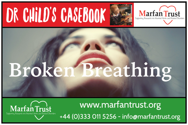 Dr Child's Casebook: Broken Breathing | Marfan Trust